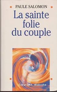 sainte folie du couple (La)