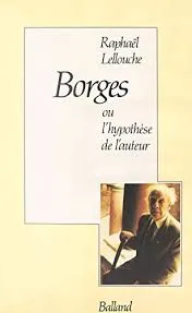 Borges ou l'hypothèse de l'auteur