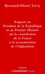 Rapport au président de la république et au premier ministre sur la contribution de la France à la reconstruction de l'Afghanistan