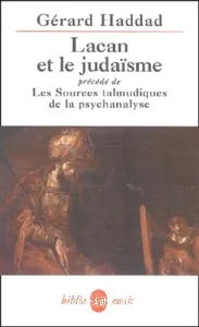 Lacan et le judaïsme ; Sources talmudiques de la psychanalyse (Les)