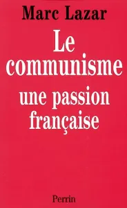 Communisme une passion française (Le)