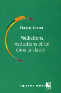 Médiations, institutions et la loi dans la classe