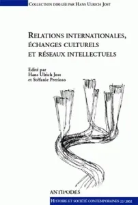 Relations internationales, échanges culturels et réseaux intellectuels