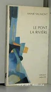 Pont, la rivière (Le)