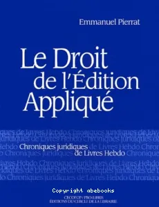 Droit de l'édition appliqué (Le)