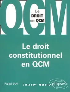 Droit constitutionnel en QCM (Le)