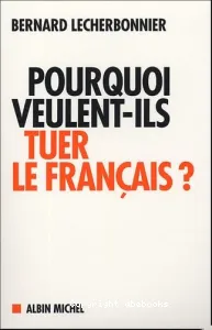 Pourquoi veulent-ils tuer le français?