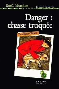 Danger: chasse truquée