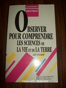 Observer pour comprendre les sciences de la vie et de la terre.