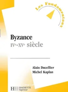 Byzance IVe - XVe siècle.