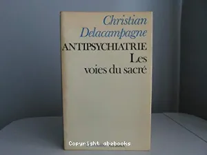 Antipsychiatrie ou les voies du sacré