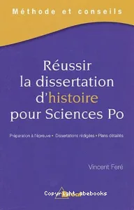 Réussir la dissertation d'histoire pour Sciences Po