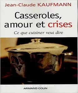 Casseroles, amour et crises.