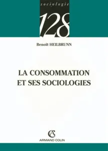 consommation et ses sociologies (La)