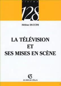 Télévision et ses mises en scène (La)