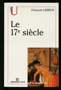 17e [dix sept] siècle (Le)