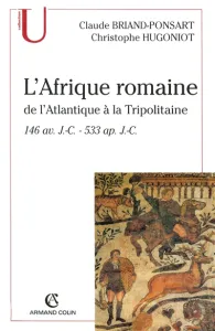 Afrique romaine de l'Atlantique à la Tripolitaine (L')