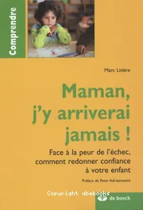 Maman, j'y arriverai jamais!