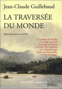 Traversée du monde ; Les Confettis de l'Empire ; Un voyage vers l'Asie ; Un voyage en Océanie ; Le Rendez-vous d'Irkoutsk ; La Colline des Anges ; Sur les route des croisades ; La Porte des Larmes