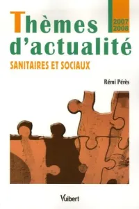 Thèmes d'actualité, sanitaires et sociaux