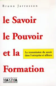 Savoir, le Pouvoir et la Formation (Le)