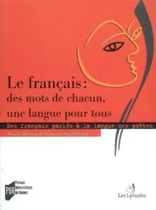 Le Français: des mots de chacun, une langue pour tous
