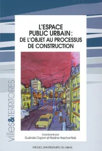 Espace public urbain (L'): de l'objet au processus de construction
