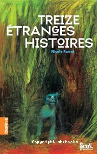 Treize étranges histoires.