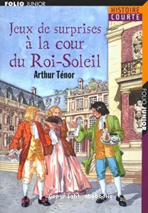 Jeux de surprises à la cour du Roi-Soleil