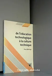 De l'éducation technologique à la culture technique