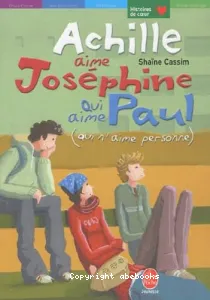 Achille aime Joséphine qui aime Paul (qui n'aime personne)