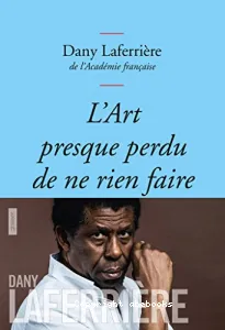 Art presque perdu de ne rien faire (L')