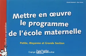 Mettre en oeuvre le programme de l'école maternelle