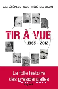 Tir à vue, 1965-2012