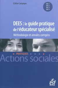 DEES : le guide pratique de l'éducateur spécialisé