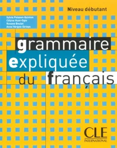 Grammaire expliquée du français (La)