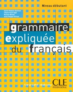 Grammaire expliquée du français (La)