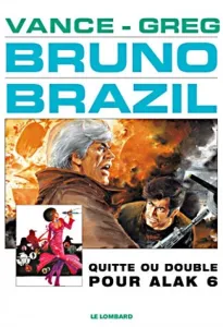 Bruno Brazil : Quitte ou double pour Alak 6