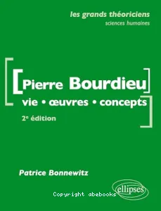 Pierre Bourdieu: vie, oeuvres, concepts