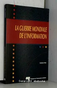 Guerre mondiale de l'information (La)