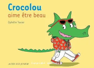 Crocolou aime être beau