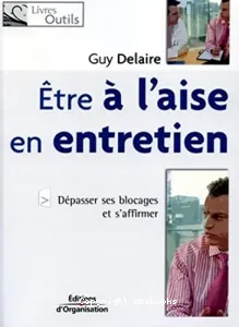 Etre à l'aise en entretien.