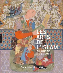 Les arts de l'Islam au musée du Louvre