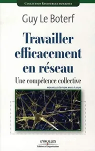 travailler efficacement en réseau: une compétence collective