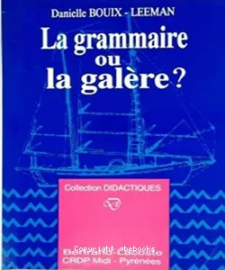 Grammaire ou la galère ? (la)