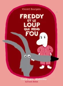 Freddy et le loup qui rend fou