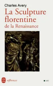Sculpture florentine de la Renaissance (La)