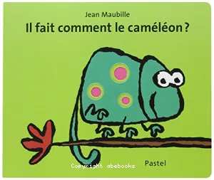 Il fait comment le caméléon ?