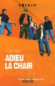 Adieu la chair.