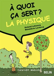 A quoi ça sert ? la physique